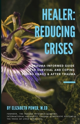 Healer: Reducing Crises: Reducing Crises by Power, Elizabeth