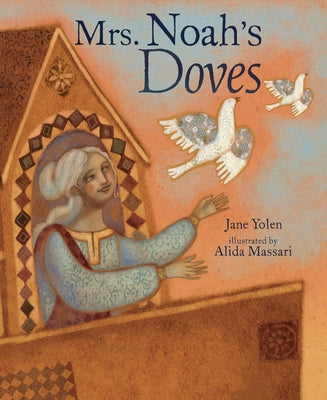 Mrs. Noah's Doves by Yolen, Jane