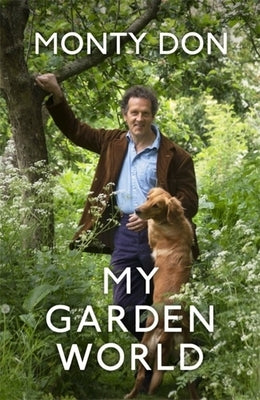 My Garden World by Don, Monty