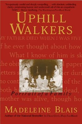 Uphill Walkers: Portrait of a Family by Blais, Madeleine