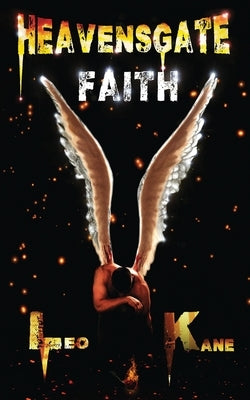 Heavensgate: Faith by Kane, Leo