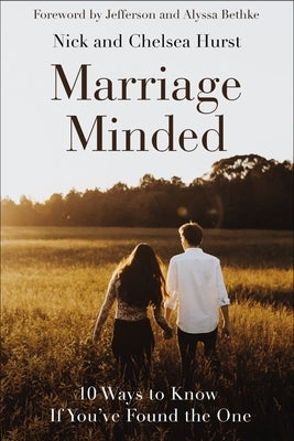 Marriage Minded: 10 Ways to Know If You've Found the One by Hurst, Nick