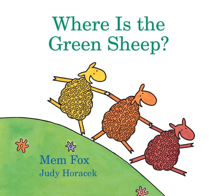 Where Is the Green Sheep? (Padded Board Book) by Fox, Mem