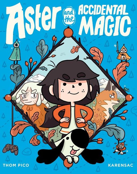 Aster and the Accidental Magic by Pico, Thom