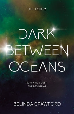Dark Between Oceans by Crawford, Belinda