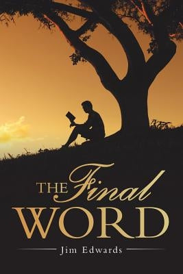 The Final Word by Edwards, Jim