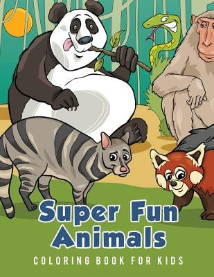 Super Fun Animals Coloring Book for Kids by Scholar, Young