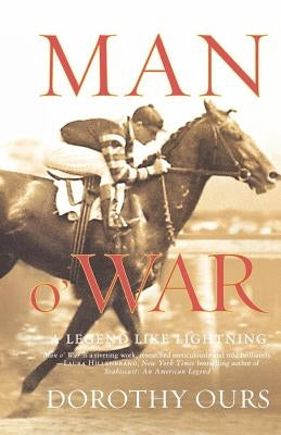 Man O' War: A Legend Like Lightning by Ours, Dorothy