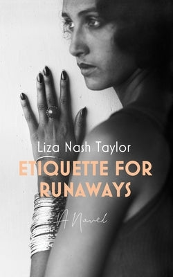 Etiquette for Runaways by Taylor, Liza Nash