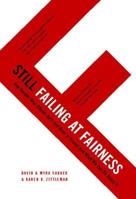 Still Failing at Fairness: How Gender Bias Cheats Girls and Boys in School and What We Can Do about It by Sadker, David