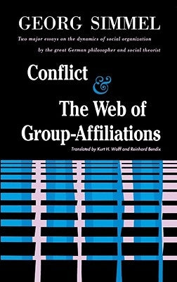 Conflict and the Web of Group Affiliations by Simmel, George