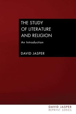 The Study of Literature and Religion: An Introduction by Jasper, David