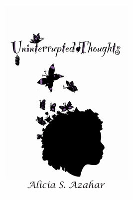 Uninterrupted Thoughts by Azahar, Alicia S.