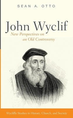 John Wyclif by Otto, Sean A.