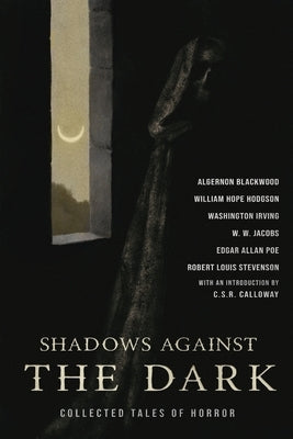 The Turn of the Screw & Shadows Against the Dark: Collected Tales of Horror by James, Henry