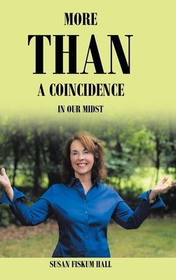 More than a Coincidence in Our Midst by Hall, Susan Fiskum