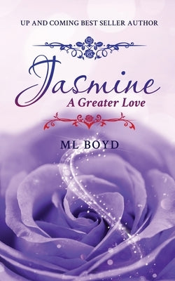 Jasmine: A Greater Love by Boyd, ML