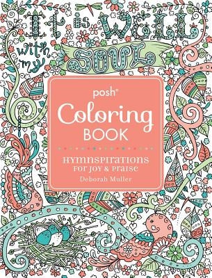 Posh Adult Coloring Book: Hymnspirations for Joy & Praise by Muller, Deborah