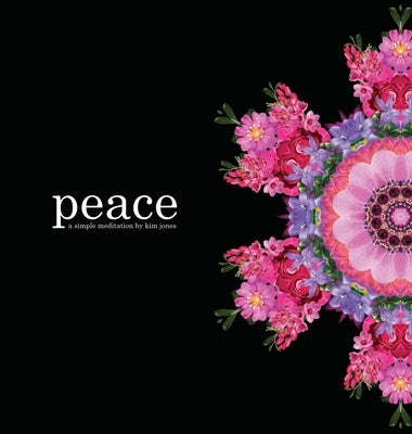 Peace: a simple meditation by Jones, Kim