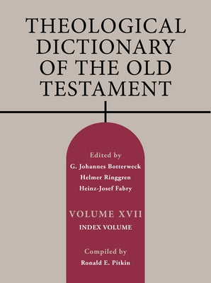 Theological Dictionary of the Old Testament, Volume XVII, Volume 17: Index Volume by Botterweck, G. Johannes