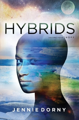 Hybrids, Volume Four: Hope by Dorny, Jennie