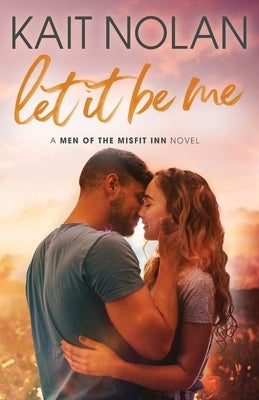 Let It Be Me by Nolan, Kait