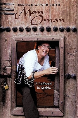 Man Oman: A Redhead in Arabia by Stafford-Smith, Benita
