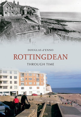 Rottingdean Through Time by D'Enno, Douglas