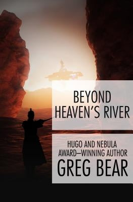 Beyond Heaven's River by Bear, Greg