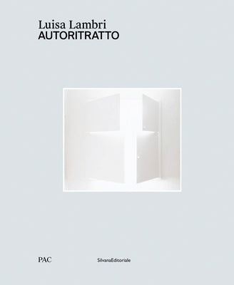 Luisa Lambri: Autoritratto by Lambri, Luisa
