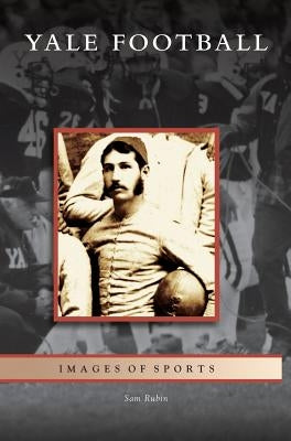 Yale Football by Rubin, Sam