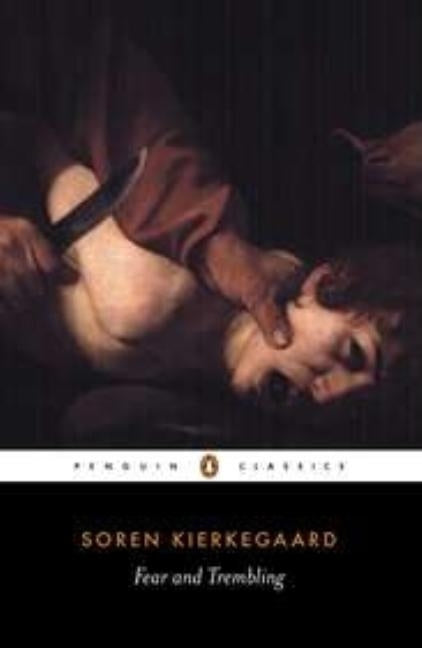 Fear and Trembling by Kierkegaard, Soren