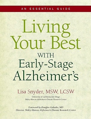 Living Your Best with Early-Stage Alzheimer's: An Essential Guide by Snyder, Lisa