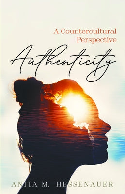 Authenticity by Hessenauer, Anita M.