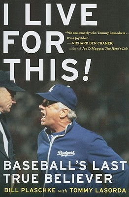 I Live for This: Baseball's Last True Believer by Lasorda, Tommy