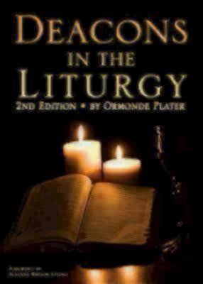 Deacons in the Liturgy: 2nd Edition by Plater, Ormonde