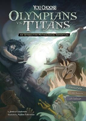 Olympians vs. Titans: An Interactive Mythological Adventure by Gunderson, Jessica