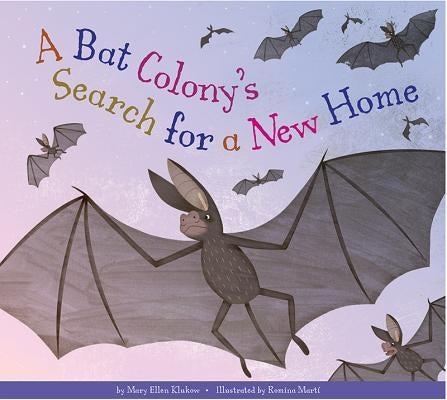 A Bat Colony's Search for a New Home by Klukow, Mary Ellen