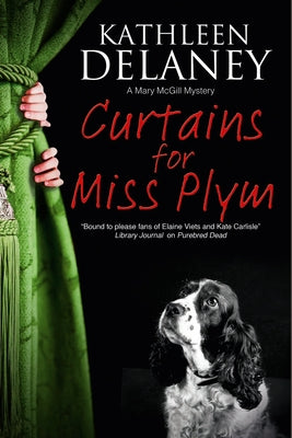 Curtains for Miss Plymm: A Canine Mystery by Delaney, Kathleen
