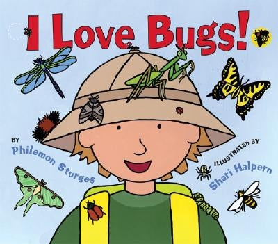 I Love Bugs! by Sturges, Philemon