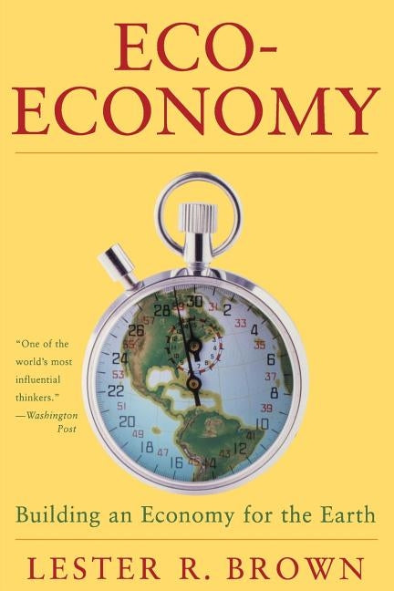Eco-Economy by Brown, Lester R.