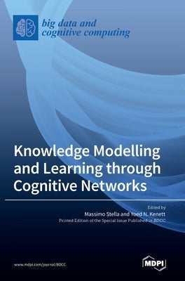 Knowledge Modelling and Learning through Cognitive Networks by Stella, Massimo