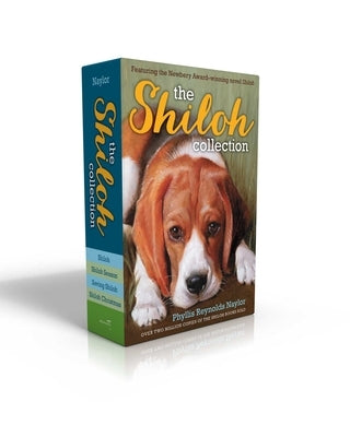 The Shiloh Collection: Shiloh; Shiloh Season; Saving Shiloh; Shiloh Christmas by Naylor, Phyllis Reynolds