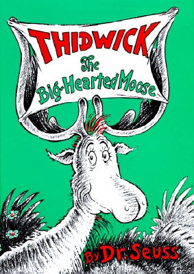 Thidwick the Big-Hearted Moose by Dr Seuss