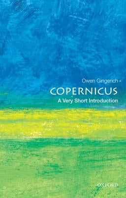 Copernicus: A Very Short Introduction by Gingerich, Owen