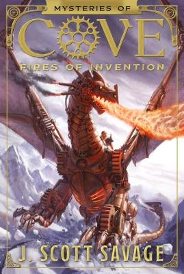 Fires of Invention, Volume 1 by Savage, J. Scott