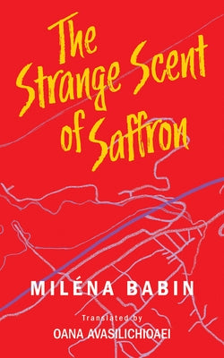 The Strange Scent of Saffron by Babin, Miléna