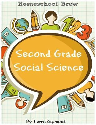 Second Grade Social Science: For Homeschool or Extra Practice by Raymond, Terri