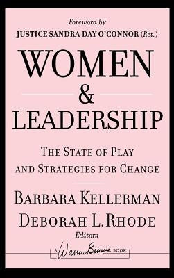 Women and Leadership: The State of Play and Strategies for Change by Kellerman, Barbara