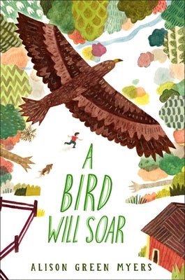A Bird Will Soar by Green Myers, Alison